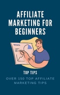 Cover: Affiliate Marketing for Beginners Top Tips - BlueNome Publishing