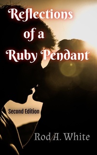 Enlarge image Cover: Reflections of a Ruby Pendant - Rod A. White