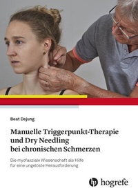 Abbildung von: Manuelle Triggerpunkt-Therapie und Dry Needling bei chronischen Schmerzen - Hogrefe
