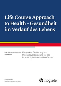 Abbildung von: Life Course Approach to Health- Gesundheit im Verlauf des Lebens - Hogrefe