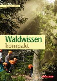 Abbildung von: Waldwissen kompakt - Quelle & Meyer