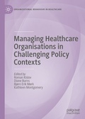 Cover: Managing Healthcare Organisations in Challenging Policy Contexts - Palgrave Macmillan