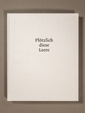 Cover: Pl&ouml;tzlich diese Leere : 16. M&auml;rz 2020 - 16. M&auml;rz 2021 - Verlagsgenossenschaft St. Gallen