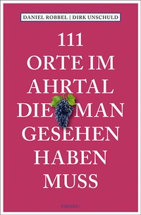 Abbildung von: 111 Orte im Ahrtal, die man gesehen haben muss - Emons Verlag