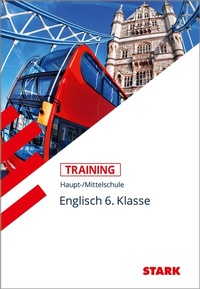 Abbildung von: STARK Englisch 6. Klasse - Training Haupt-/Mittelschule - Grundwissen, Aufgaben und Lösungen - Stark Verlag