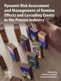 Cover: Dynamic Risk Assessment and Management of Domino Effects and Cascading Events in the Process Industry - Elsevier