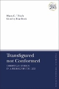 Cover: Transfigured not Conformed - T.& T.Clark Ltd