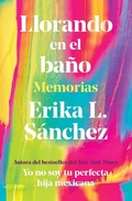 Cover: Llorando en el bano: Memorias / Crying in the Bathroom: A Memoir - Penguin Young Readers