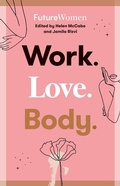 Cover: Work. Love. Body. - Hachette Australia