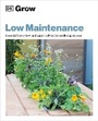 Cover: Grow Low Maintenance - Dorling Kindersley