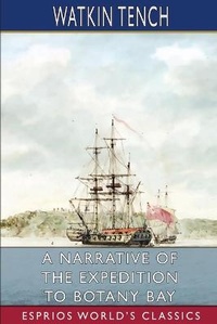 Abbildung von: A Narrative of the Expedition to Botany Bay (Esprios Classics) - Blurb