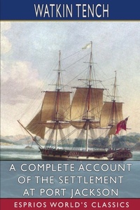 Abbildung von: A Complete Account of the Settlement at Port Jackson (Esprios Classics) - Blurb