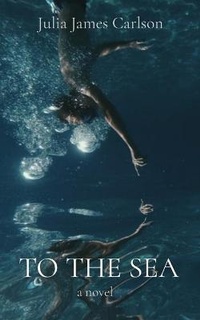 Enlarge image Cover: To the Sea - Julia Carlson