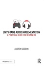 Cover: Unity Game Audio Implementation - Focal Press