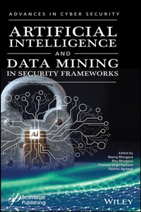 Enlarge image Cover: Artificial Intelligence and Data Mining Approaches in Security Frameworks - Wiley