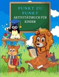 Cover: PUNKT zu PUNKT Aktivitaetsbuch fuer Kinder - KIM WOOD