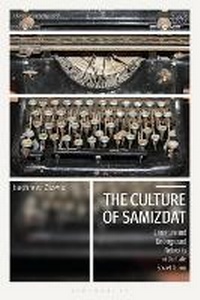 Enlarge image Cover: The Culture of Samizdat - Bloomsbury Academic