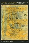 Cover: Anne Carson: Antiquity - Bloomsbury Academic