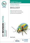 Cover: My Revision Notes: WJEC/Eduqas A-Level Year 2 Biology - Hodder Education