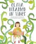 Cover: Olivia Wrapped in Vines - Orca Book Publishers