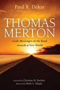 Cover: Thomas Merton: God's Messenger on the Road Towards a New World - Wipf & Stock Publishers