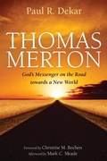 Cover: Thomas Merton: God's Messenger on the Road towards a New World - Wipf and Stock Publishers
