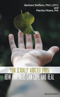 Enlarge image Cover: Your Sexually Addicted Spouse: How Partners Can Cope and Heal - Armin Lear Press