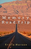Cover: Memory Road Trip A Retrospective Travel Journey - Krista Marson