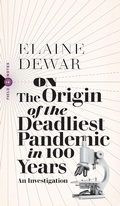 Cover: On the Origin of the Deadliest Pandemic in 100 Years - Biblioasis