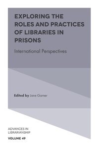 Abbildung von: Exploring the Roles and Practices of Libraries in Prisons - Emerald Publishing Limited