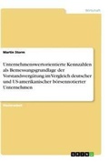 Cover: Unternehmenswertorientierte Kennzahlen als Bemessungsgrundlage der Vorstandsverguetung im Vergleich deutscher und US-amerikanischer boersennotierter Unternehmen - GRIN Verlag
