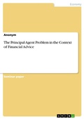 Bild: The Principal-Agent Problem in the Context of Financial Advice - GRIN Verlag