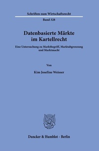 Abbildung von: Datenbasierte Märkte im Kartellrecht. - Duncker & Humblot