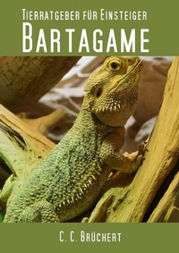 Abbildung von: Tierratgeber für Einsteiger - Bartagamen - epubli