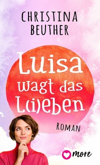 Abbildung von: Luisa wagt das L(i)eben - Aufbau