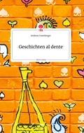 Cover: Geschichten al dente. Life is a Story - story.one - story.one publishing