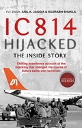 Cover: IC 814 Hijacked: The Inside Story - Roli Books