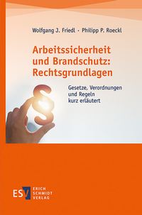 Abbildung von: Arbeitssicherheit und Brandschutz: Rechtsgrundlagen - Erich Schmidt Verlag