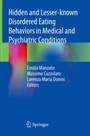 Cover: Hidden and Lesser-known Disordered Eating Behaviors in Medical and Psychiatric Conditions - Springer