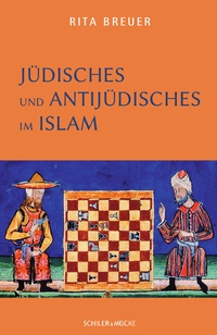 Abbildung von: Jüdisches und Antijüdisches im Islam - Schiler & Mücke