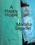 Cover: Marusa Sagadin. A Happy Hippie - Spector Books