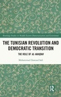 Cover: The Tunisian Revolution and Democratic Transition - Routledge