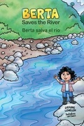 Cover: Berta Saves the River/Berta salva el r&iacute;o - Justice Tales Press