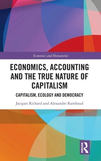 Abbildung von: Economics, Accounting and the True Nature of Capitalism - Routledge