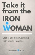 Cover: Take it from the Ironwoman - Susanne Mueller Consulting
