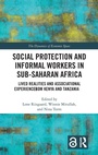 Cover: Social Protection and Informal Workers in Sub-Saharan Africa - Routledge