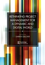 Cover: Rethinking Project Management for a Dynamic and Digital World - Routledge