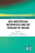 Cover: Neo-Aristotelian Metaphysics and the Theology of Nature - Routledge