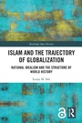 Cover: Islam and the Trajectory of Globalization - Routledge