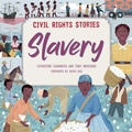 Cover: Civil Rights Stories: Slavery - Franklin Watts Ltd